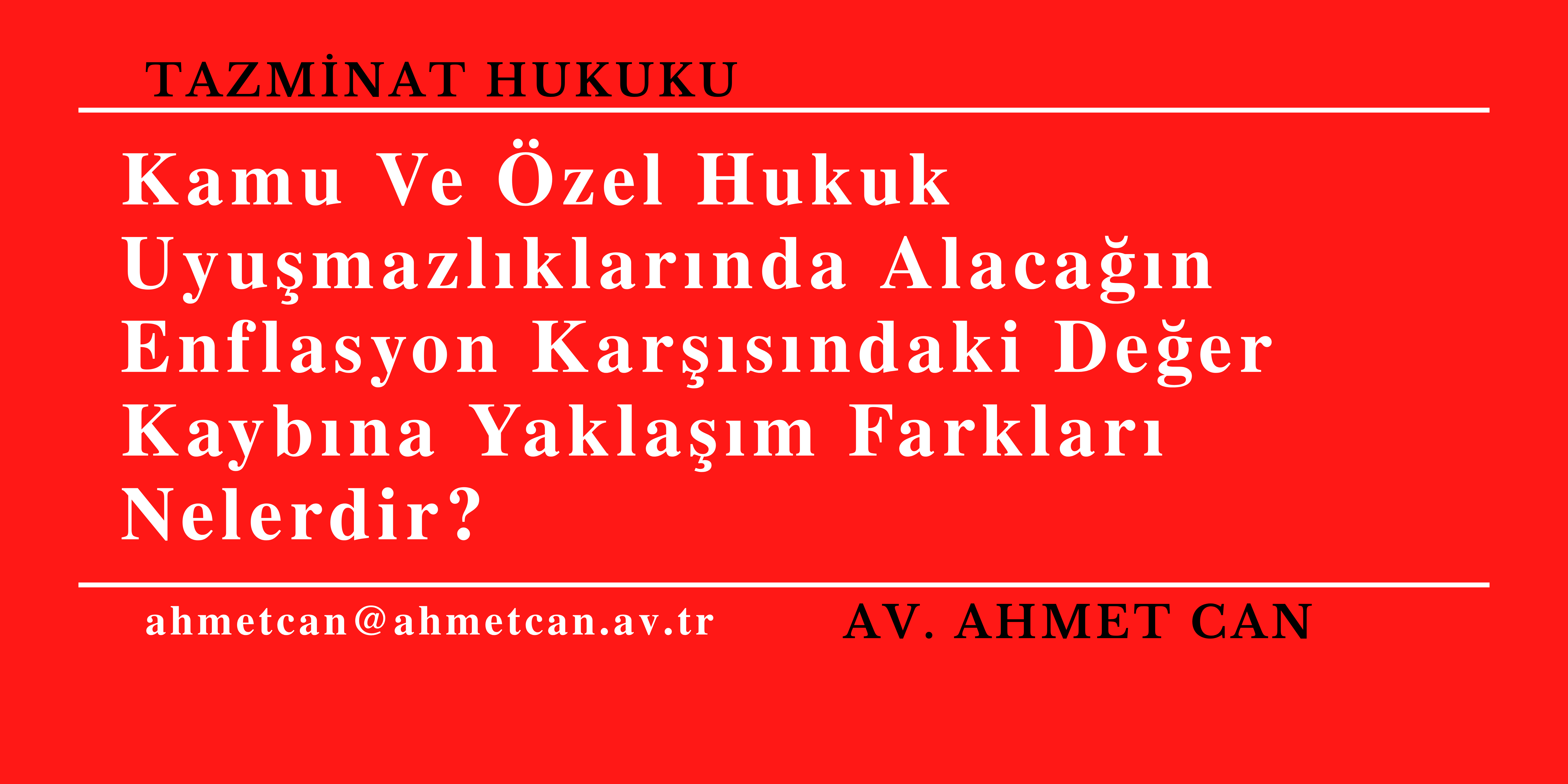 Kamu Ve zel Hukuk Uyumazlklarnda Alacan Enflasyon Karsndaki Deer Kaybna Yaklam Farklar Nelerdir?